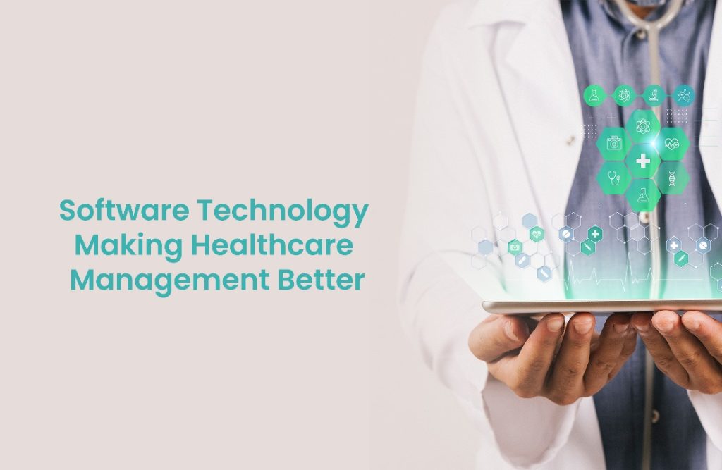 Software Technology Making Healthcare Management Better